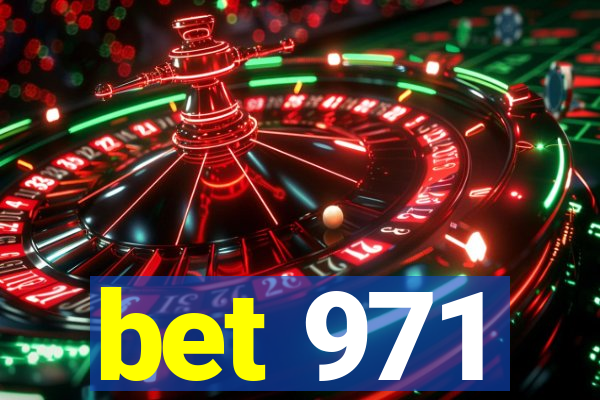 bet 971